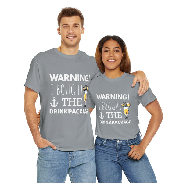 "Warning! I Bought the Drink Package" - Unisex