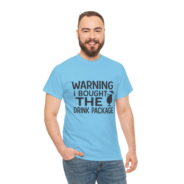 Warning I Bought the Drink Package - Unisex