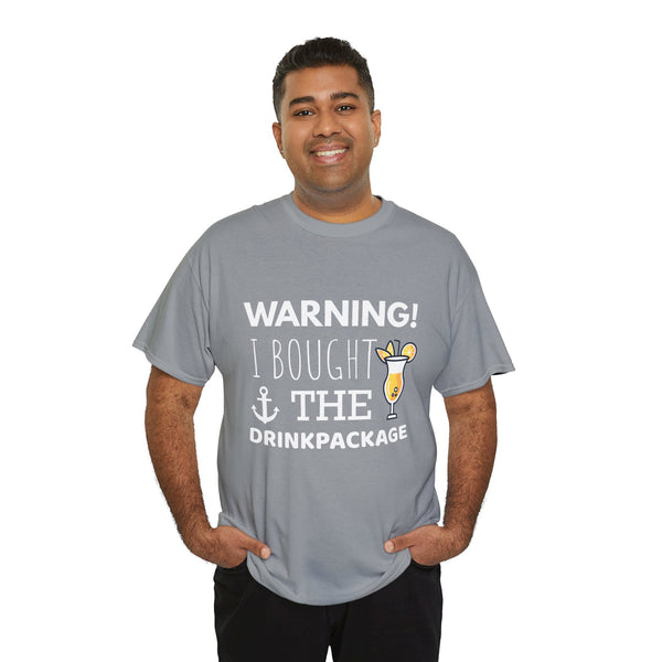 "Warning! I Bought the Drink Package" - Unisex