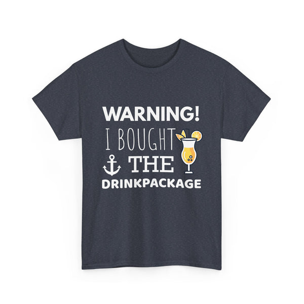 "Warning! I Bought the Drink Package" - Unisex