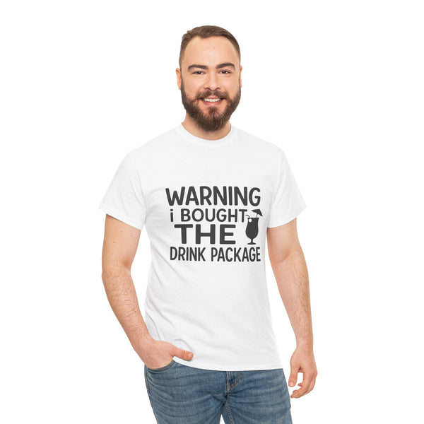 Warning I Bought the Drink Package - Unisex